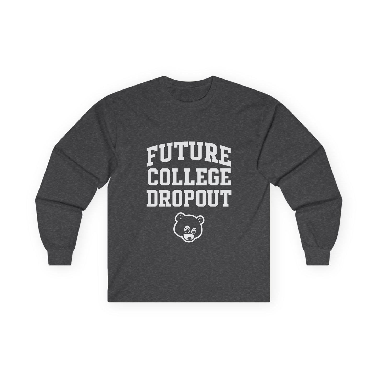 Future College Dropout (Long Sleeve)
